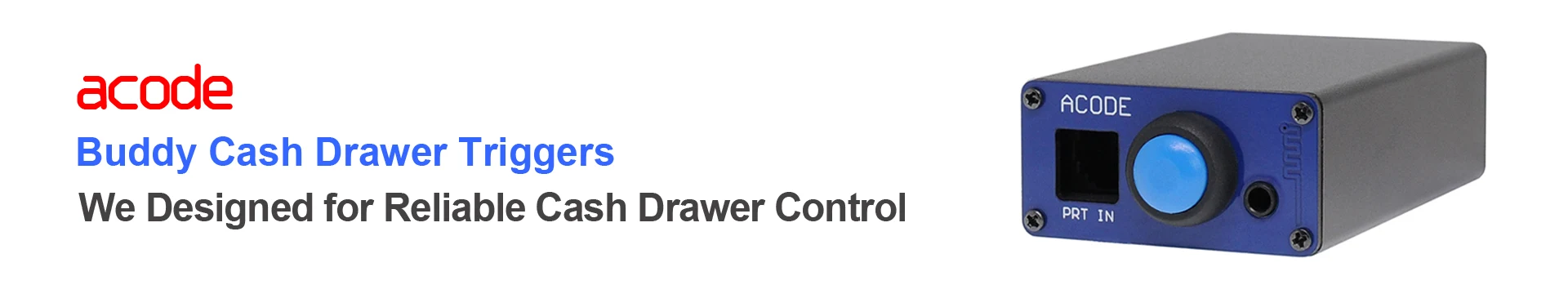 Acode Buddy Cash Drawer Trigger Series